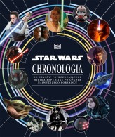 Okładka produktu Cole Horton, Amy Richau, Clayton Sandell, Jason Fry, Kristin Baver - Star Wars. Chronologia. Od czasów poprzedzających Wielką Republikę po upadek Najwyższego Porządku