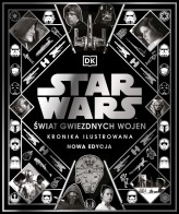 Okładka produktu Anna Hikiert-Bereza (tłum.), Pablo Hidalgo, Kristin Baver - Star Wars. Świat Gwiezdnych Wojen. Kronika ilustrowana