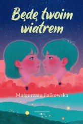 Okładka produktu Małgorzata Falkowska - Będę twoim wiatrem