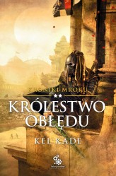 Okładka produktu Kel Kade - Kroniki mroku. 2. Królestwo obłędu (ebook)