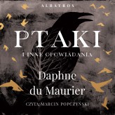 Okładka produktu Daphne du Maurier - Ptaki i inne opowiadania (audiobook)