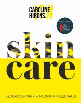 Okładka produktu Caroline Hirons - Skin Care. Bzduroodporny poradnik o pielęgnacji