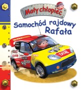 Okładka produktu Nathalie Belineau, Emilie Beaumont, Alexis Nesme (ilustr.) - Samochód rajdowy Rafała. Mały chłopiec