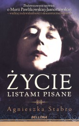 Okładka produktu Agnieszka Stabro - Życie listami pisane. Zbeletryzowana opowieść o Marii Pawlikowskiej-Jasnorzewskiej