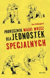 Okładka produktu Ron Shillingford - Podręcznik walki wręcz dla jednostek specjalnych