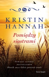 Okładka produktu Kristin Hannah - Pomiędzy siostrami (ebook)