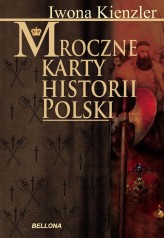 Okładka produktu Iwona Kienzler - Mroczne karty historii Polski (ebook)