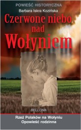 Okładka produktu Barbara Iskra Kozińska - Czerwone niebo nad Wołyniem (ebook)