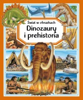 Okładka produktu Marie-Christine Lemayeur (ilustr.), Valerie Stetten (ilustr.), Emilie Beaumont, Bernard Alunni (ilustr.) - Świat w obrazkach. Dinozaury i prehistoria