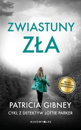 Okładka produktu Patricia Gibney - Zwiastuny zła. Cykl z detektyw Lottie Parker (ebook)