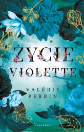 Okładka produktu Valerie Perrin - Życie Violette