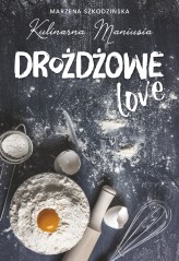 Okładka produktu Kulinarna Maniusia - Drożdżowe LOVE