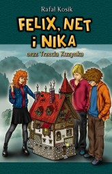 Okładka produktu Rafał Kosik - Felix, Net i Nika. Felix, Net i Nika oraz Trzecia Kuzynka (ebook)