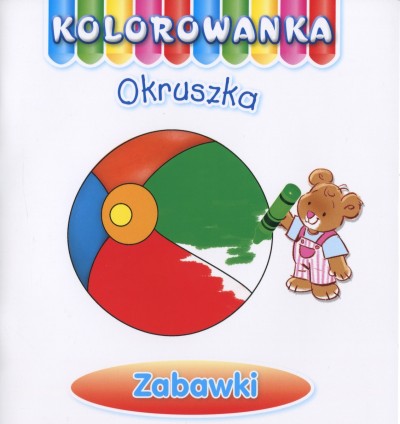 Zabawki. Kolorowanka Okruszka