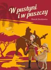 Okładka produktu Henryk Sienkiewicz - W pustyni i w puszczy