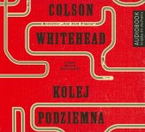 Okładka produktu Colson Whitehead - Kolej podziemna (książka audio)