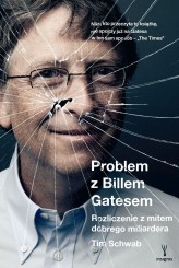 Okładka produktu Tim Schwab - Problem z Billem Gatesem. Rozliczenie z mitem dobrego miliardera