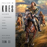 Okładka produktu Feliks W. Kres - Szerń i Szerer. Zima przed burzą. Księga Całości. Tom 11 (audiobook)