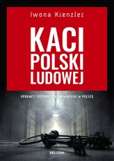 Okładka produktu Iwona Kienzler - Kaci Polski Ludowej