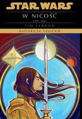 Okładka produktu Anna Hikiert-Bereza (tłum.), Błażej Niedziński (tłum.), Tim Lebbon - Star Wars. Kolekcja Legend. Świt Jedi. W nicość
