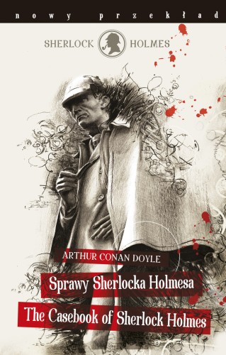 Sherlock Holmes. Sprawy Sherlocka Holmesa / The Casebook of Sherlock Holmes