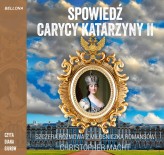 Okładka produktu Christopher Macht - Spowiedź carycy Katarzyny II (audiobook)