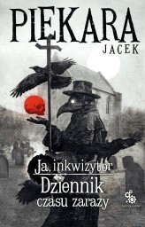 Okładka produktu Jacek Piekara - Ja, inkwizytor. 5. Ja inkwizytor. Dziennik czasu zarazy (ebook)