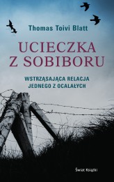 Okładka produktu Thomas Toivi Blatt - Ucieczka z Sobiboru (ebook)