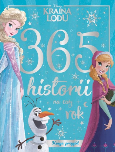 365 historii na cały rok. Księga przygód. Disney Kraina Lodu