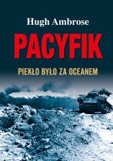 Okładka produktu Hugh Ambrose - Pacyfik. Piekło było za oceanem