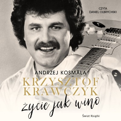 Krzysztof Krawczyk. Życie jak wino (książka audio)