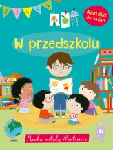 Okładka produktu Ailie Busby (ilustr.), Zoe Waring (ilustr.), Liza Lewis (ilustr.), Monika Kalinowska - Nauka metodą Montessori. W przedszkolu