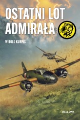 Okładka produktu Witold Kurpis - Ostatni lot admirała (ebook)