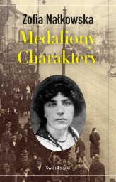 Okładka produktu Zofia Nałkowska - Medaliony. Charaktery