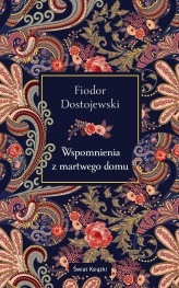 Okładka produktu Fiodor Dostojewski - Wspomnienia z martwego domu (edycja kolekcjonerska)