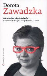 Okładka produktu Dorota Zawadzka, Katarzyna Skrzydłowska-Kalukin - Jak zostałam nianią Polaków