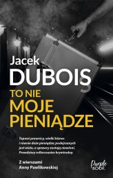 Okładka produktu Jacek Dubois - To nie moje pieniądze (ebook)