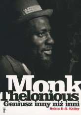 Okładka produktu Robin D.G. Kelley - Thelonious Monk. Geniusz inny niż inni