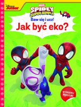 Okładka produktu Ilona Siwak - Baw się i ucz! Jak być eko? Marvel Spidey i Super-kumple