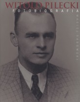 Okładka produktu Maciej Sadowski - Witold Pilecki. Fotobiografia