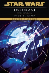 Okładka produktu Anna Hikiert-Bereza (tłum.), Błażej Niedziński (tłum.), Paul S. Kemp - Star Wars. Kolekcja Legend. Stara Republika. Oszukani