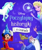 Okładka produktu praca zbiorowa, Ewa Tarnowska (tłum.) - Poczytajmy historyjki o czarach. Disney