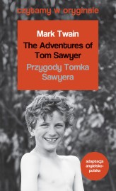 Okładka produktu Mark Twain - The Adventures of Tom Sawyer / Przygody Tomka Sawyera. Czytamy w oryginale wielkie powieści