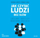 Okładka produktu Gregory Hartley, Maryann Karinch - Jak czytać ludzi bez słów. Dekoduj ukryte sygnały ciała (audiobook)