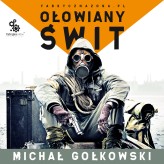 Okładka produktu Michał Gołkowski - Ołowiany świt (audiobook)