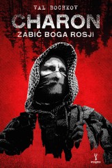 Okładka produktu Val Bochkov - Charon. Zabić boga Rosji (ebook)