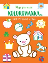 Okładka produktu praca zbiorowa - Moja pierwsza kolorowanka. Moje pierwsze słowa