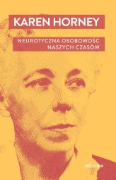 Okładka produktu Karen Horney - Neurotyczna osobowość naszych czasów