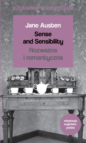 Sense and Sensibility / Rozważna i romantyczna. Czytamy w oryginale wielkie powieści
