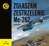 Okładka produktu Wacław Król - Zgłaszam zestrzelenie Me 262 (audiobook)